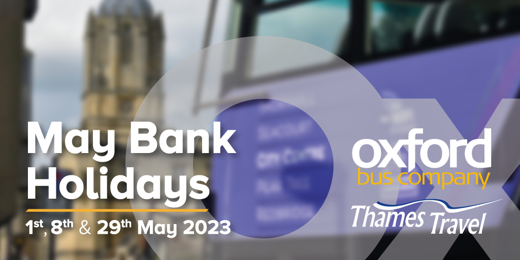 May Bank Holidays 2023 Oxford Bus Company and Thames Travel